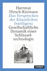 Das Versprechen der Künstlichen Intelligenz -  Hartmut Hirsch-Kreinsen