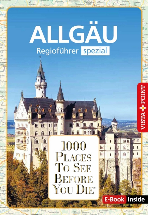 1000 Places To See Before You Die - Allgäu - Jochen Könnecke, Jana Heinzelmann