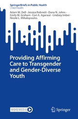 Providing Affirming Care to Transgender and Gender-Diverse Youth - Adam W. Dell, Jessica Robnett, Dana N. Johns, Emily M. Graham, Cori A. Agarwal, Lindsey Imber, Nicole L. Mihalopoulos