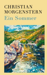 Ein Sommer. Verse -  Christian Morgenstern