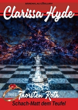 Clarissa Hyde: Band 3 – Schach-Matt dem Teufel - Thorsten Roth