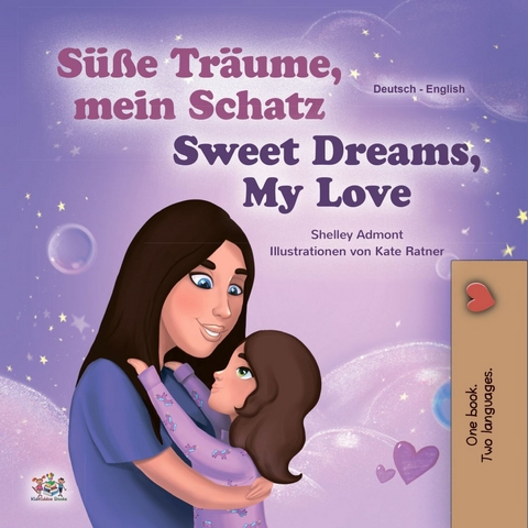 Süße Träume, mein Schatz! Sweet Dreams, My Love! - Shelley Admont,  KidKiddos Books