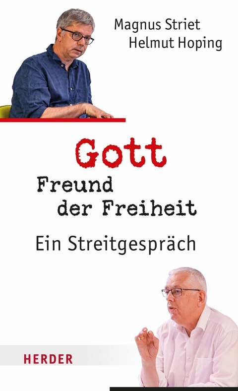 Gott, Freund der Freiheit - Helmut Hoping, Magnus Striet