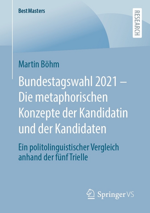 Bundestagswahl 2021 – Die metaphorischen Konzepte der Kandidatin und der Kandidaten - Martin Böhm