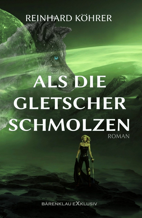 Als die Gletscher schmolzen - Reinhard Köhrer