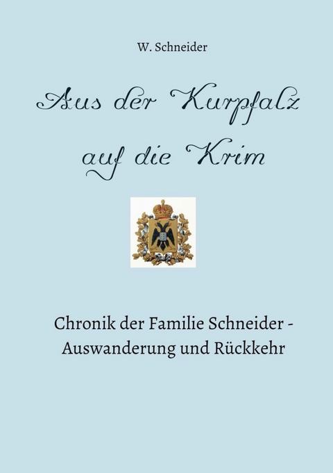 Aus der Kurpfalz auf die Krim - Waldemar Schneider