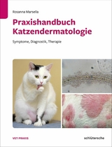 Praxishandbuch Katzendermatologie - Rosanna Marsella