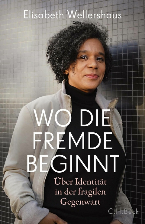 Wo die Fremde beginnt - Elisabeth Wellershaus