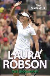 Laura Robson - The Biography -  Tina Campanella