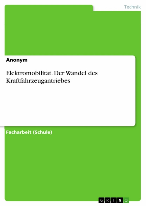 Elektromobilität. Der Wandel des Kraftfahrzeugantriebes