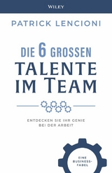 Die 6 großen Talente im Team - Patrick M. Lencioni