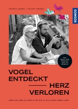 Vogel entdeckt - Herz verloren - Antonia Coenen, Philipp Juranek