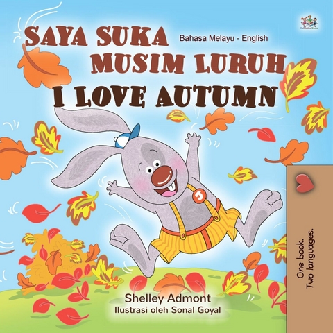 Saya Suka Musim Luruh I Love Autumn - Shelley Admont,  KidKiddos Books