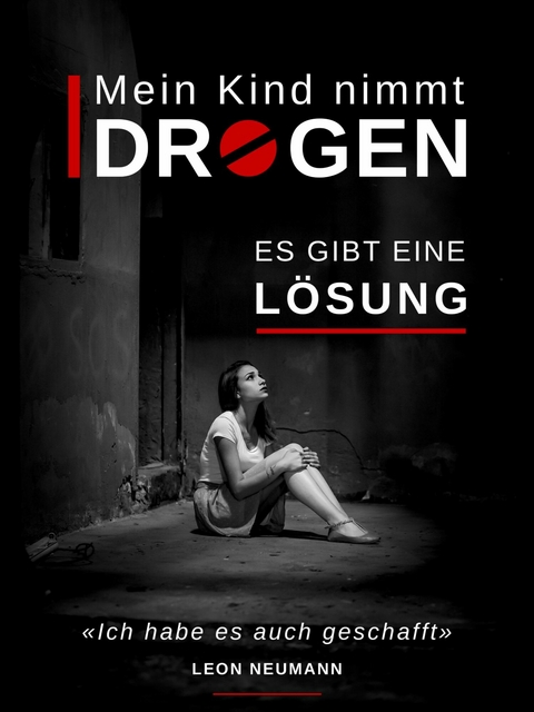 Mein Kind nimmt Drogen -  Leon Neumann