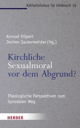 Kirchliche Sexualmoral vor dem Abgrund? - 