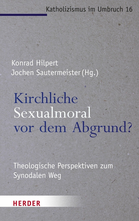 Kirchliche Sexualmoral vor dem Abgrund? - 