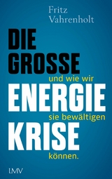 Die große Energiekrise - Fritz Vahrenholt