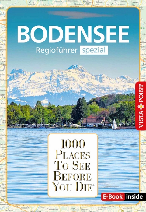 1000 Places To See Before You Die - Bodensee - Gunnar Habitz, Melanie Bürkle