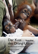 Der Kuss des Orang-Utans - Beate Kittl