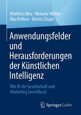 Anwendungsfelder und Herausforderungen der Künstlichen Intelligenz - Matthias Neu, Melanie Müller, Biju Pothen, Moritz Zingel