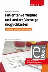 Patientenverfügung und andere Vorsorgemöglichkeiten - Jan Bittler, Felix Dommermühl