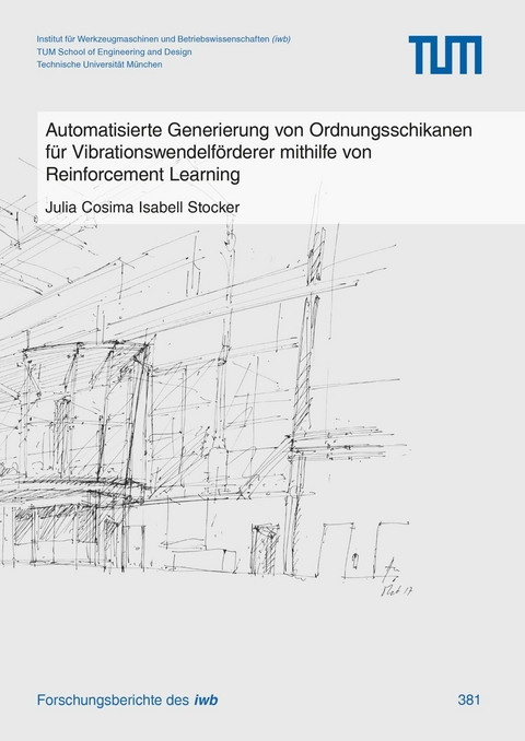 Automatisierte Generierung von Ordnungsschikanen für Vibrationswendelförderer mithilfe von Reinforcement Learning -  Cosima Stocker