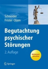 Begutachtung psychischer Störungen - Frank Schneider, Helmut Frister, Dirk Olzen