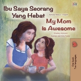 Ibu Saya Seorang Yang Hebat My Mom is Awesome - Shelley Admont,  KidKiddos Books