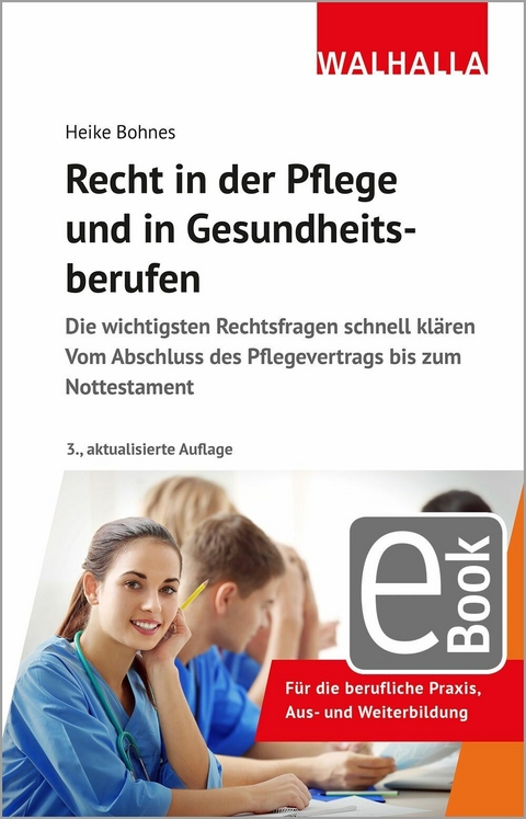 Recht in der Pflege und in Gesundheitsberufen - Heike Bohnes