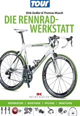 Die Rennradwerkstatt - Zedler, Dirk; Musch, Thomas