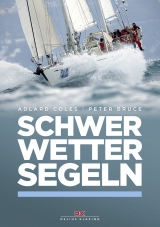 Schwerwettersegeln - Adlard Coles, Peter Bruce