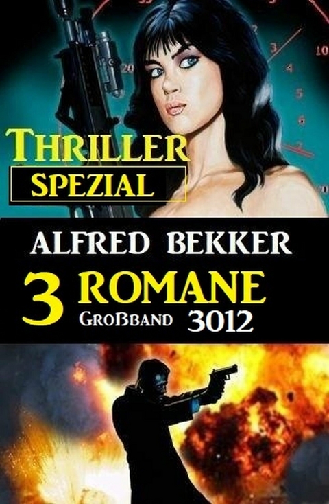 Thriller Spezial Großband 3012 - 3 Romane -  Alfred Bekker