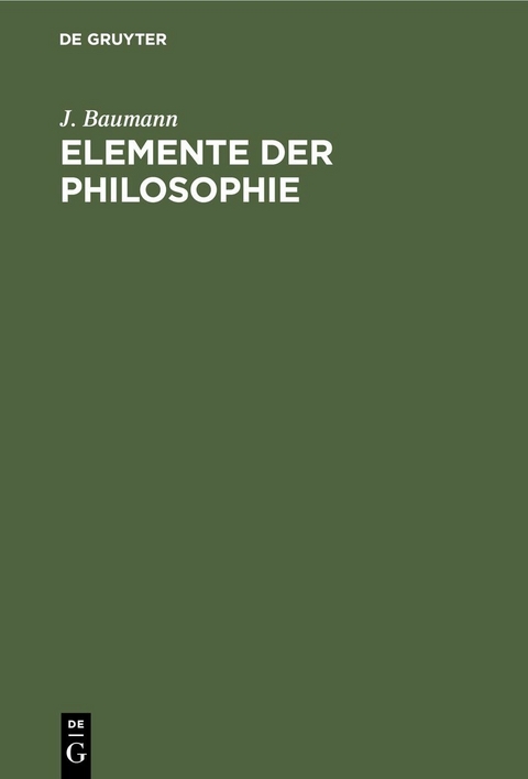 Elemente der Philosophie - J. Baumann