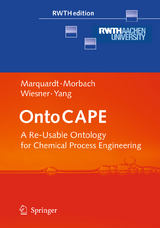 OntoCAPE - Wolfgang Marquardt, Jan Morbach, Andreas Wiesner, Aidong Yang