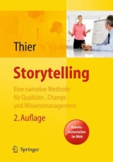 Storytelling. Eine Methode für das Change-, Marken-, Qualitäts- und Wissensmanagement - Thier, Karin