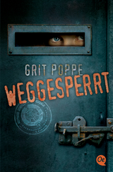 Weggesperrt - Grit Poppe