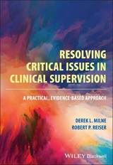 Resolving Critical Issues in Clinical Supervision - Derek L. Milne, Robert P. Reiser