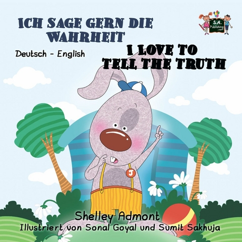 Ich sage gern die Wahrheit I Love to Tell the Truth - Shelley Admont,  KidKiddos Books