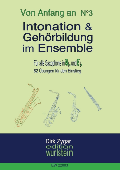 Intonation und Gehörbildung im Ensemble: Für alle Saxophone in Bb & Eb -  Dirk Zygar