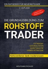 Die Grundausbildung zum Rohstoff Trader - Wolfgang Pichler