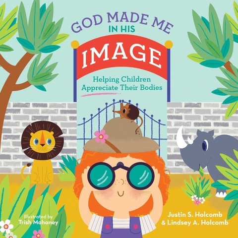 God Made Me in His Image (ReadAloud) - Justin S. Holcomb, Lindsay A. Holcomb