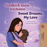 Słodkich snów, kochanie Sweet Dreams, My Love - Shelley Admont,  KidKiddos Books