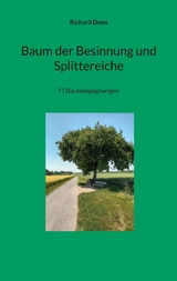 Baum der Besinnung und Splittereiche - Richard Deiss