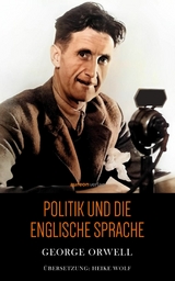 Politik und die englische Sprache - George Orwell