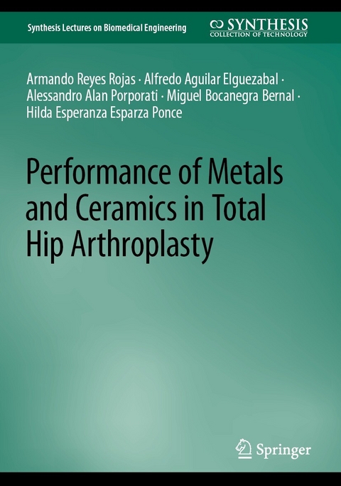 Performance of Metals and Ceramics in Total Hip Arthroplasty - Armando Reyes Rojas, Alfredo Aguilar Elguezabal, Alessandro Alan Porporati, Miguel Bocanegra Bernal, Hilda Esperanza Esparza Ponce