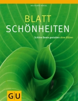 Blattschönheiten - Wolfgang Hensel