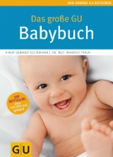 Das große GU Babybuch - Birgit Gebauer-Sesterhenn, Manfred Praun