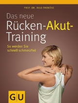 Das neue Rücken-Akut-Training - Ingo Froböse