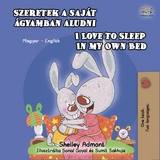 Szeretek a saját ágyamban aludni I Love to Sleep in My Own Bed - Shelley Admont,  KidKiddos Books