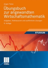 Übungsbuch zur angewandten Wirtschaftsmathematik - Jürgen Tietze